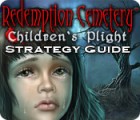 Redemption Cemetery: Children's Plight Strategy Guide jeu