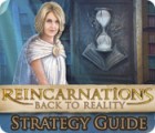 Reincarnations: Back to Reality Strategy Guide jeu