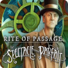 Rite of Passage: Le Spectacle Parfait jeu