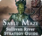 Sable Maze: Sullivan River Strategy Guide jeu