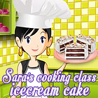 Sara's Cooking Class: Ice Cream Cake jeu