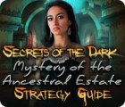 Secrets of the Dark: Mystery of the Ancestral Estate Strategy Guide jeu