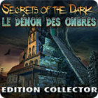 Secrets of the Dark: Le Démon des Ombres - Edition Collector jeu
