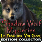 Shadow Wolf Mysteries: Le Fléau des Van Glock Edition Collector jeu