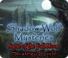 Shadow Wolf Mysteries: Curse of the Full Moon Strategy Guide jeu