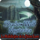 Shadow Wolf Mysteries: La Malédiction de la Pleine Lune jeu