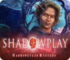 Shadowplay: Harrowstead Mystery jeu