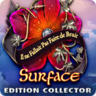 Surface: Il ne Fallait Pas Faire de Bruit Edition Collector jeu