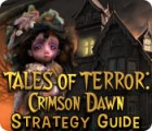 Tales of Terror: Crimson Dawn Strategy Guide jeu