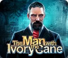 The Man with the Ivory Cane jeu