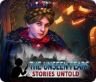 The Unseen Fears: Histoires Inédites jeu