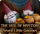 The Veil of Mystery: Seven Little Gnomes jeu