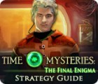 Time Mysteries: The Final Enigma Strategy Guide jeu