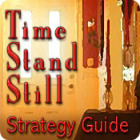 Time Stand Still Strategy Guide jeu