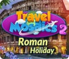 Travel Mosaics 2: Roman Holiday jeu