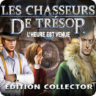Les Chasseurs de Trésor: L'Heure Est Venue Edition Collector jeu Les Chasseurs de Trésor: L'Heure Est Venue Edition Collector jeu
