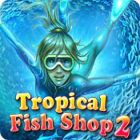 Tropical Fish Shop 2 jeu
