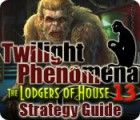 Twilight Phenomena: The Lodgers of House 13 Strategy Guide jeu