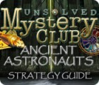 Unsolved Mystery Club: Ancient Astronauts Strategy Guide jeu