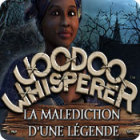 Voodoo Whisperer: Curse of a Legend jeu