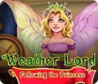 Weather Lord: Following the Princess jeu