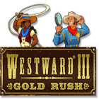 Westward III: Gold Rush jeu