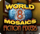 World Mosaics 8: Fiction Fixers jeu