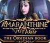 Amaranthine Voyage: Le Livre de l'Obsidienne game