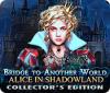 Bridge to Another World: Alice au Pays des Ombres Édition Collector game