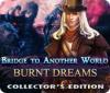 Bridge to Another World: Les Peintures Brûlées Edition Collector game