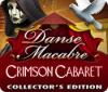 Danse Macabre: Cabaret Rouge Edition Collector game
