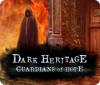 Dark Heritage: Les Gardiens de l'Espoir game