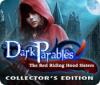 Dark Parables: L'Ordre du Chaperon Rouge Edition Collector game