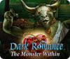 Dark Romance: Le Monstre Caché game