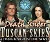 Death Under Tuscan Skies: Un Roman de Dana Knightstone game