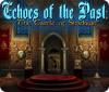 Echoes of the Past: Le Château des Ombres game