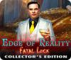 Edge of Reality: Chance Fatale Édition Collector game