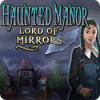 Haunted Manor: Le Seigneur des Miroirs game