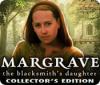 Margrave: La Fille du Forgeron Edition Collector game