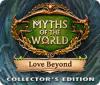 Myths of the World: Au-delà de l'Amour Édition Collector game