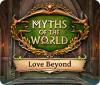 Myths of the World: Au-delà de l'Amour game