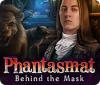 Phantasmat: Derrière le Masque game