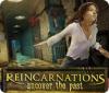 Reincarnations: Les Vies Passées game