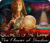 Secrets of the Dark: La Fleur des Ténèbres game