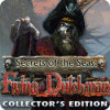 Secrets of the Seas: Le Hollandais Volant Edition Collector game