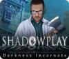 Shadowplay: Ténèbres Incarnées Édition Collector game