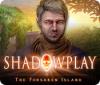Shadowplay: L'Île Abandonnée game