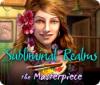 Subliminal Realms: Le Chef d'Œuvre game
