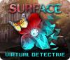 Surface: Détective Virtuel game