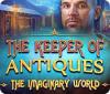 The Keeper of Antiques: Le Monde Imaginaire game